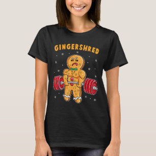 Gingershred Funny Gingerbread Man Gym Bodybuilding T-Shirt