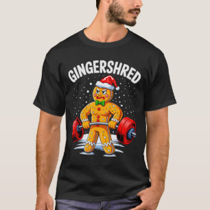 Gingershred Funny Gingerbread Man Gym Bodybuilding T-Shirt