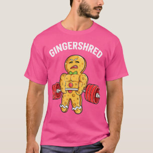 Gingershred Funny Gingerbread Man Gym Bodybuilding T-Shirt