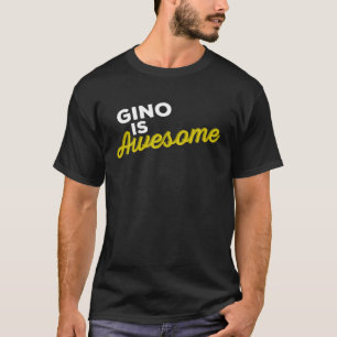 GINO IS AWESOME Support Team Positive Cheer Fan T-Shirt