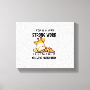 Giraffe Animals - Lazy Is A Very Strong Word _1 Canvas Print