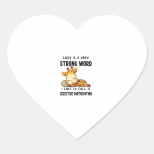Giraffe Animals - Lazy Is A Very Strong Word _1 Heart Sticker