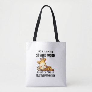 Giraffe Animals - Lazy Is A Very Strong Word _1 Tote Bag