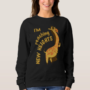 Giraffe Birthday I Reach New Heights Sweatshirt