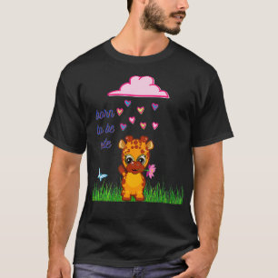 Giraffe born to be cute T-Shirt