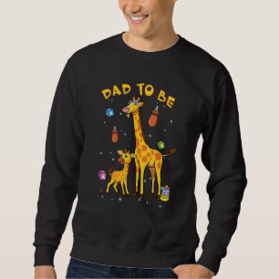 Giraffe Dad to Be for Men New Dad Sweatshirt