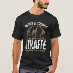 Giraffe Love Cute Kids Always Be A Giraffe T-Shirt