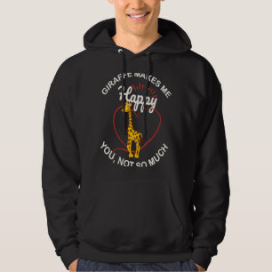 Giraffe Makes Me Happy You Not So Much Animal Hoodie