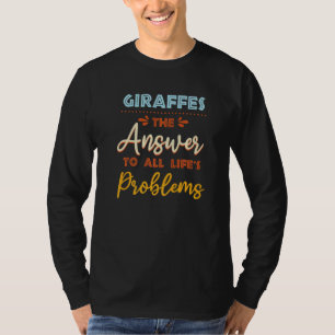 Giraffes Answer To All Problems Animal Meme Humour T-Shirt