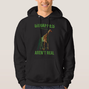 Giraffes Arent Real Hoodie