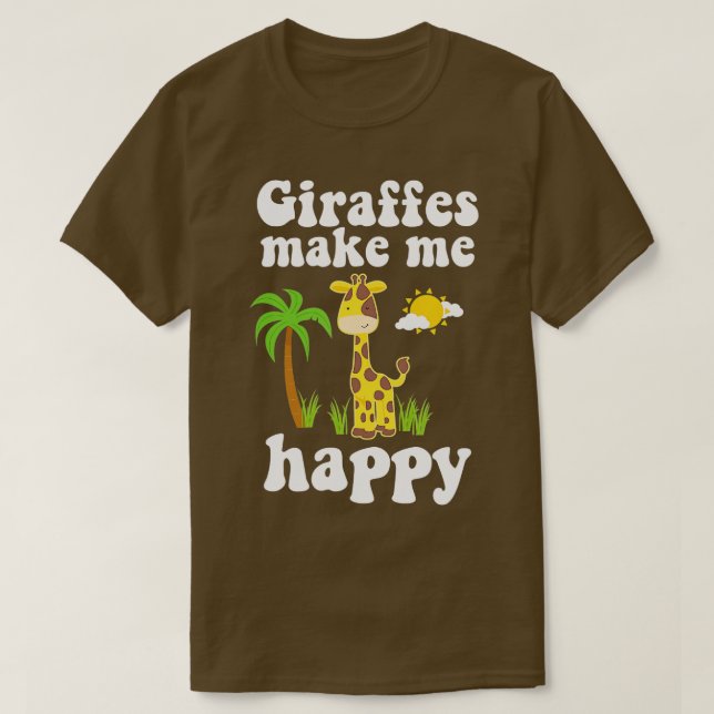GIRAFFES MAKE ME HAPPY Funny Giraffe Lover Safari  T-Shirt (Design Front)