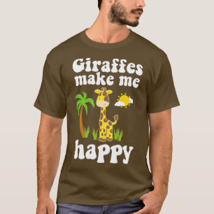 GIRAFFES MAKE ME HAPPY Funny Giraffe Lover Safari  T-Shirt
