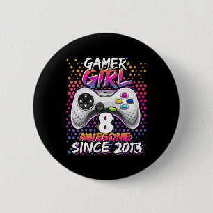Girl 8 Awesome Since 2013 Video Game 8th Birthday 6 Cm Round Badge