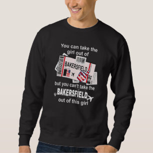 Girl Bakersfield Boarding Pass  Flight Ticket Bake Sweatshirt