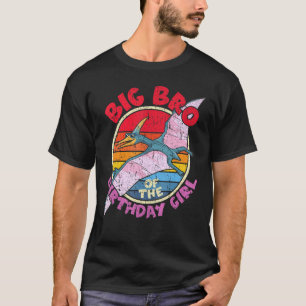 Girl Birthday I Big Bro I Pterodactylus I Family M T-Shirt
