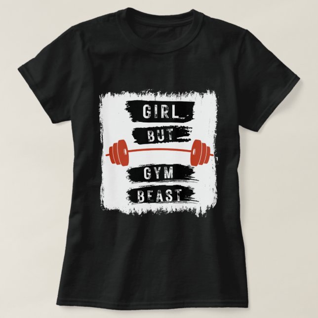 Girl But Gym Beast Fitness Tee (Design Front)