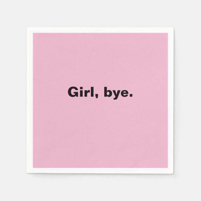 Girl, Bye cocktail napkin (Front)