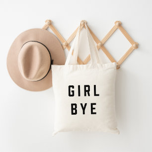 Girl, Bye   Quote Tote Bag