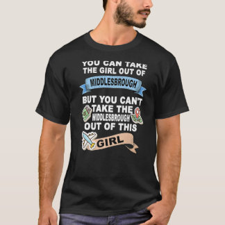 Girl from Middlesbrough Relocation From Middlesbr T-Shirt