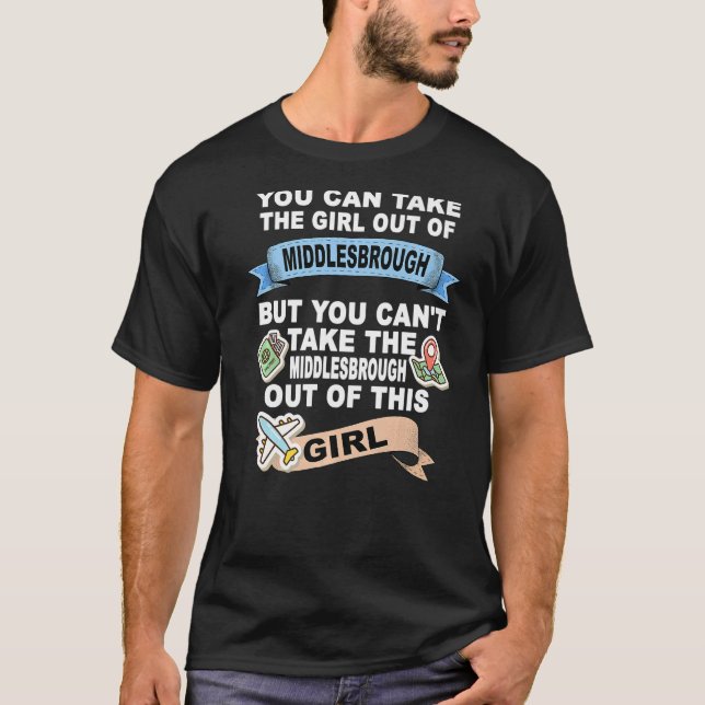 Girl from Middlesbrough  Relocation From Middlesbr T-Shirt (Front)