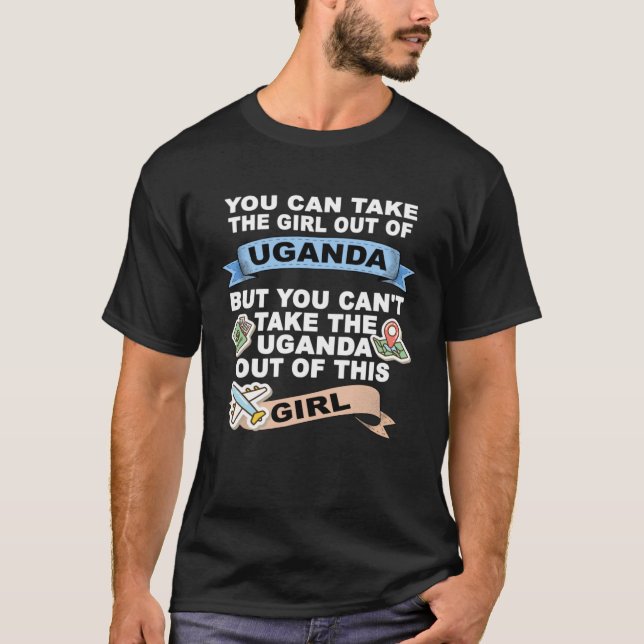 Girl from Uganda  Relocation From Uganda T-Shirt (Front)