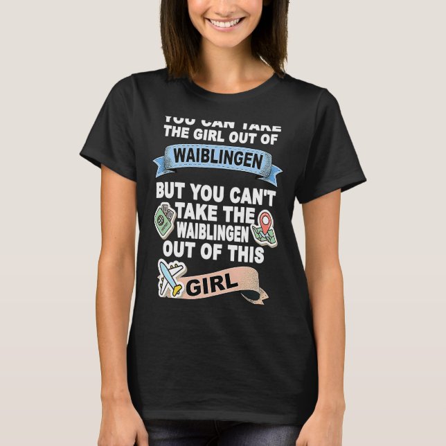 Girl from Waiblingen  Relocation From Waiblingen T-Shirt (Front)