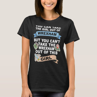 Girl from Wrexham  Relocation From Wrexham T-Shirt