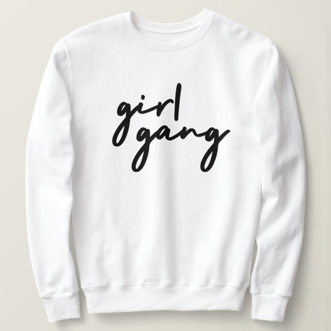 Girl Gang | Cute Girl Power Modern Feminism Sweatshirt (Design Front)