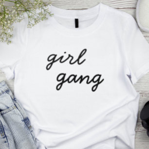 girl gang cute modern feminist girl power script T-Shirt