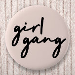 Girl Gang | Girl Power Modern Feminism Blush Pink 6 Cm Round Badge<br><div class="desc">Simple,  stylish "girl gang" quote badge in modern minimalist script typography in off-black with a dusky pink background to celebrate women and girl power! Perfectly versatile for everyday,  a bachelorette party or a cute matching combo for mother and daughters,  sisters and friends!</div>