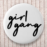 Girl Gang | Stylish Modern Feminist Girl Power 6 Cm Round Badge<br><div class="desc">Simple,  stylish "girl gang" quote badge in modern minimalist script typography in off-black to celebrate women and girl power! Perfectly versatile for everyday,  a bachelorette party or a cute matching combo for mother and daughters,  sisters and friends!</div>