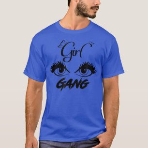 Girl Gang Women Empowerment Girl Power Motivation  T-Shirt