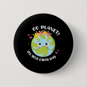 Girl Go Planet Its Your Earth-day Shirt Cute Kids 6 Cm Round Badge
