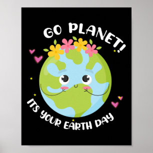 Girl Go Planet Its Your Earth-day Shirt Cute Kids Poster