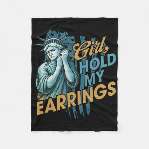 Girl Hold My Earrings Fleece Blanket