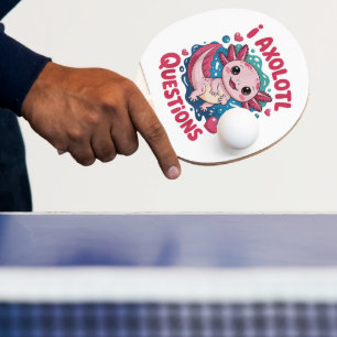 Girl I Axolotl Questions Cute Funny Ping Pong Paddle