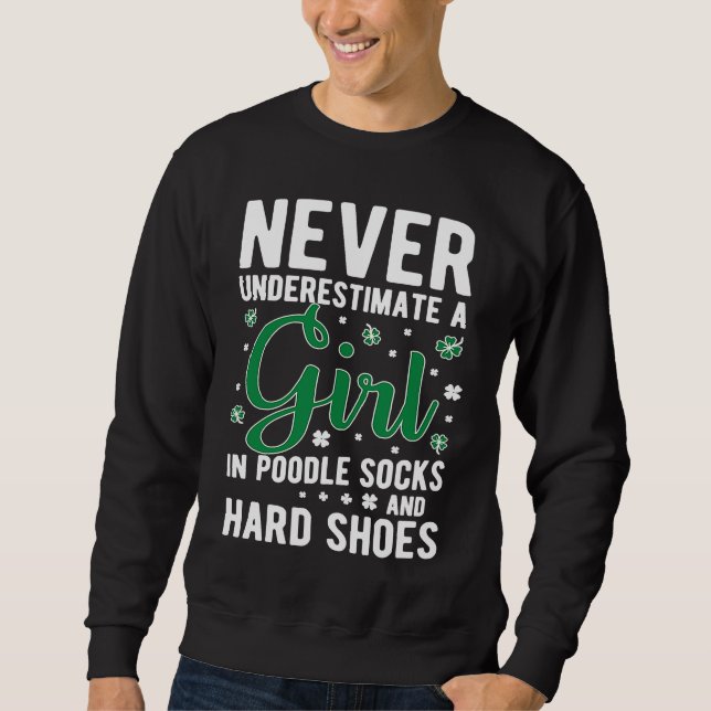 Girl In Poodle Socks Irish Dance Irish Dancing Sweatshirt (Front)