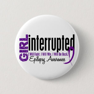 Girl Interrupted 1 Epilepsy 6 Cm Round Badge