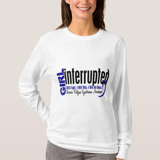 Girl Interrupted CFS Chronic Fatigue Syndrome T-Shirt (Front)