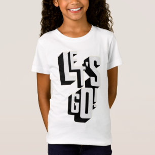girl let's go  T-Shirt