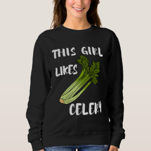 Girl Likes Celery Cute Vegetables Healthy Food Sweatshirt