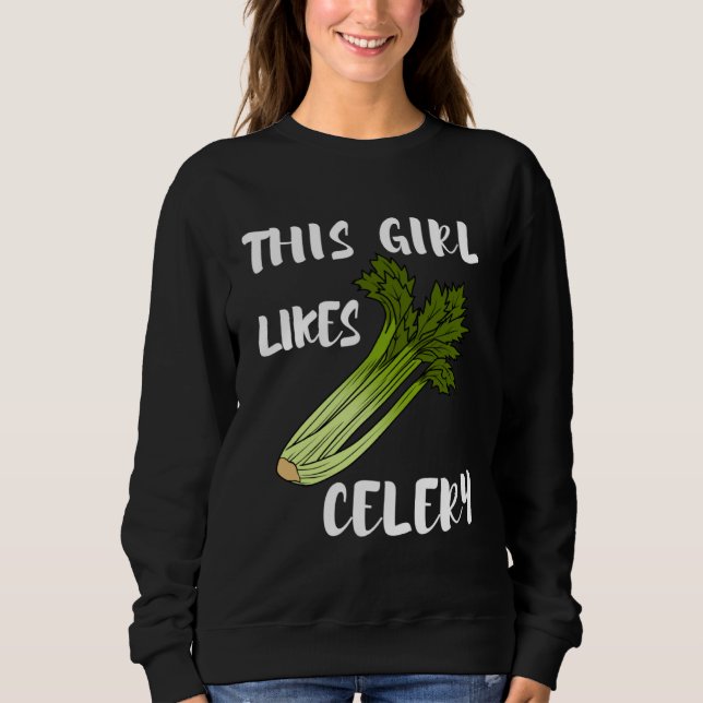 Girl Likes Celery Cute Vegetables Healthy Food Sweatshirt (Front)
