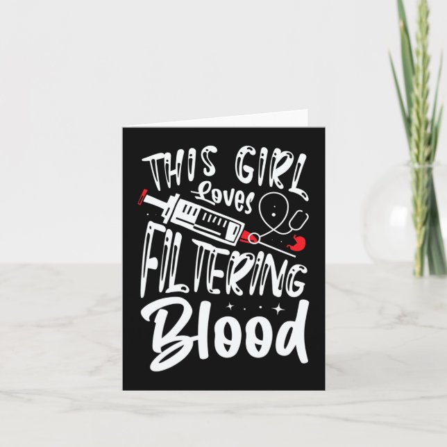 Girl Loves Filtering Blood Kidney Dialysis Nurse  Card (Front)