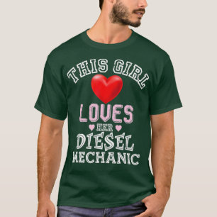 Girl Loves Her Diesel Mechanic Wife Girlfriend T-Shirt