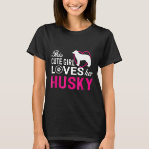 Girl Loves Her Siberian Husky Dog Women Gift T-Shirt