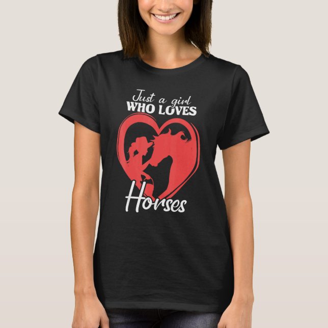 Girl Loves Horses Horse  Horseback Riding T-Shirt (Front)