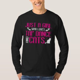 Girl Loves Tap Dance And Cats Kitten Lover Tap Dan T-Shirt