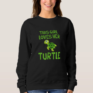 Girl Loves Turtle Tortoise Terrapin Ocean Reptile Sweatshirt