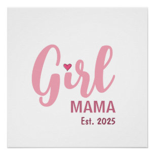 Girl Mama Est. 2025 New Mum Gift Poster