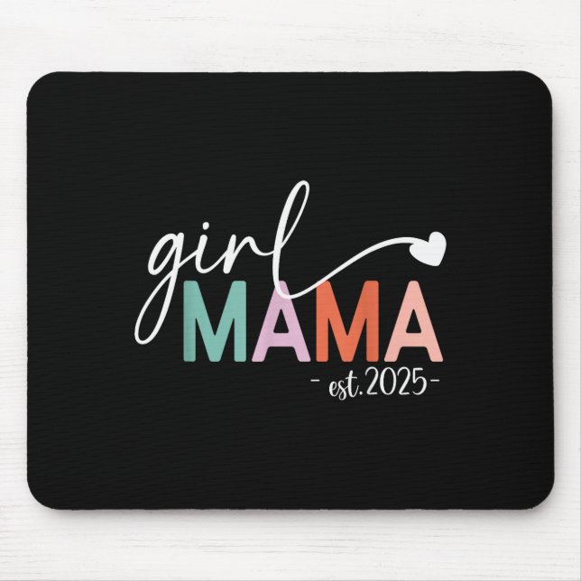 Girl Mama Est 2025 Pregnancy Mom To Be New Mom 202 Mouse Pad (Front)